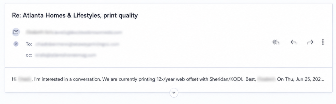 Anonymized positive reply from a print buyer: 'I'm interested in a conversation. We are currently printing 12x/year web offset.'